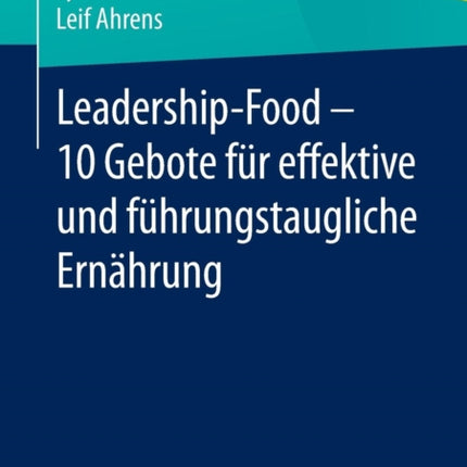 Leadership-Food - 10 Gebote für effektive und