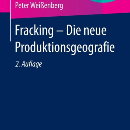 Fracking - Die neue Produktionsgeografie