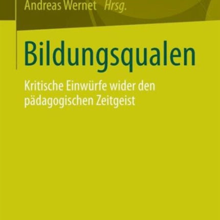 Bildungsqualen: Kritische Einwürfe wider den
