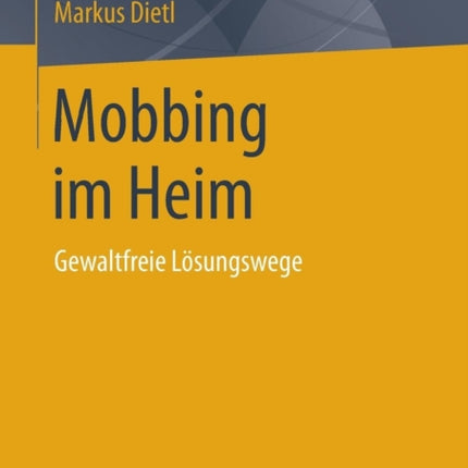 Mobbing im Heim: Gewaltfreie Lösungswege