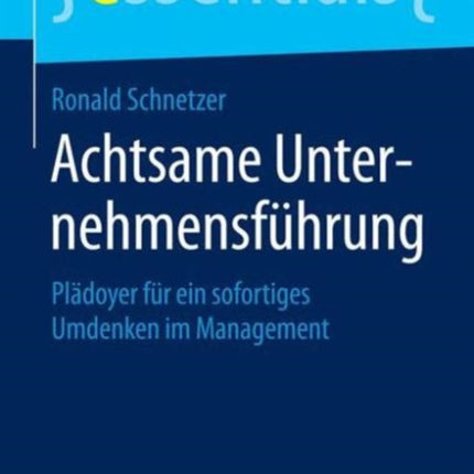 Achtsame Unternehmensführung: Plädoyer für ein
