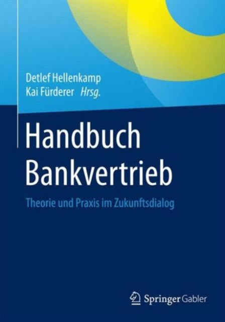 Handbuch Bankvertrieb: Theorie und Praxis im