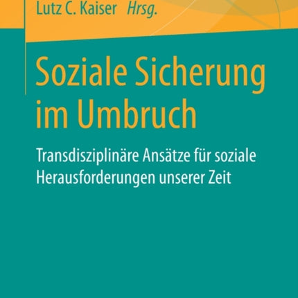 Soziale Sicherung im Umbruch: Transdisziplinäre