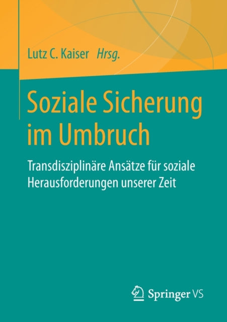 Soziale Sicherung im Umbruch: Transdisziplinäre