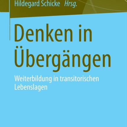 Denken in Übergängen: Weiterbildung in