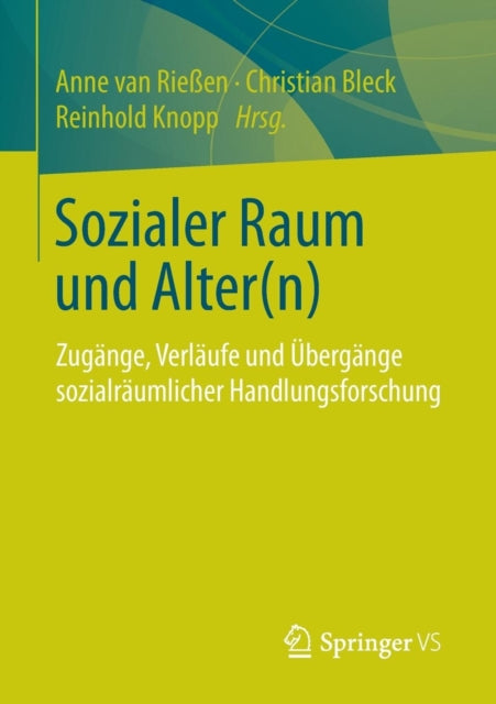 Sozialer Raum und Alter(n): Zugänge, Verläufe und