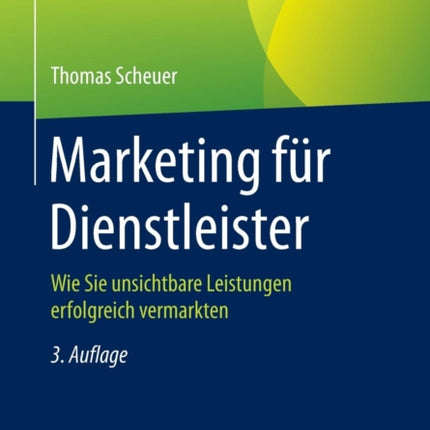 Marketing für Dienstleister: Wie Sie unsichtbare
