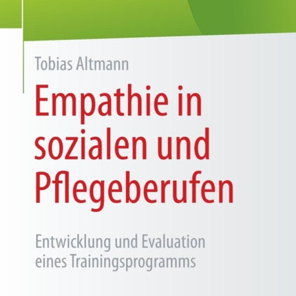 Empathie in sozialen und Pflegeberufen: Entwicklung und Evaluation eines Trainingsprogramms