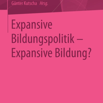 Expansive Bildungspolitik – Expansive Bildung?