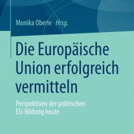 Die Europäische Union erfolgreich vermitteln: