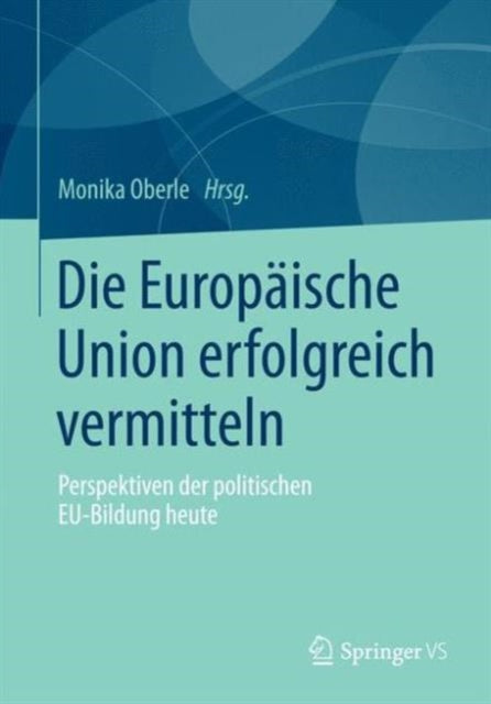 Die Europäische Union erfolgreich vermitteln: