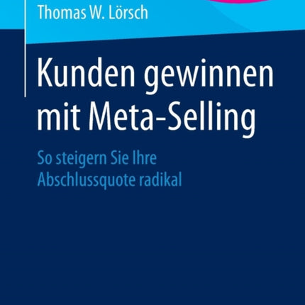 Kunden gewinnen mit Meta-Selling: So steigern Sie