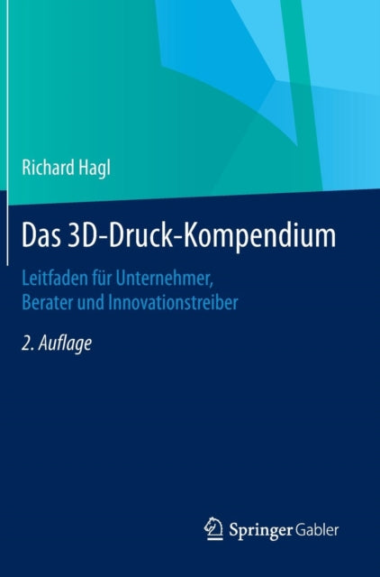 Das 3D-Druck-Kompendium: Leitfaden für