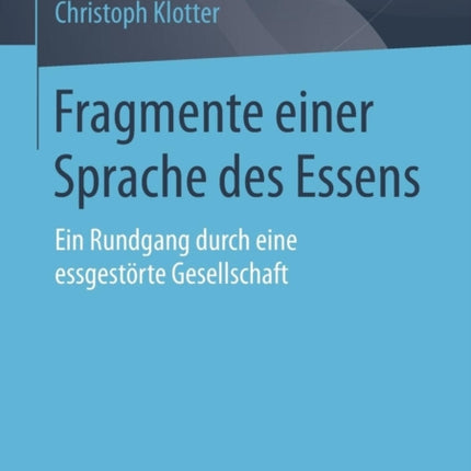 Fragmente einer Sprache des Essens: Ein Rundgang