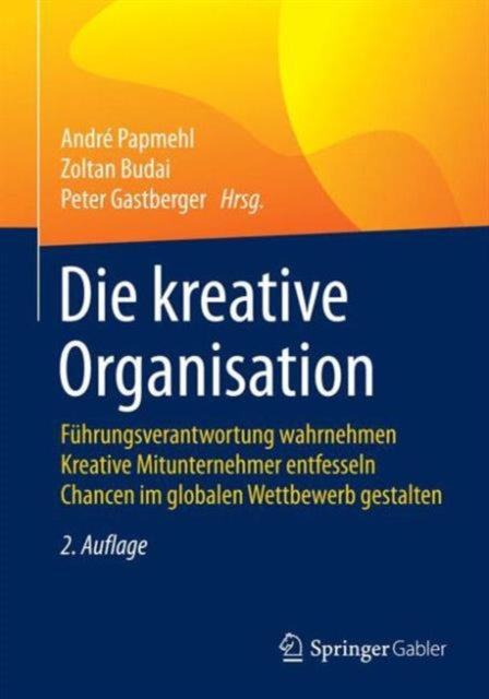 Die kreative Organisation: Führungsverantwortung