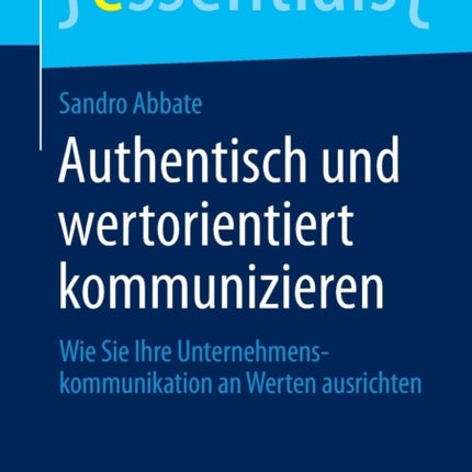 Authentisch und wertorientiert kommunizieren: Wie