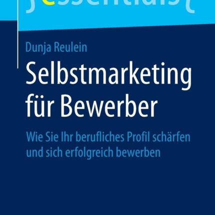 Selbstmarketing für Bewerber: Wie Sie Ihr