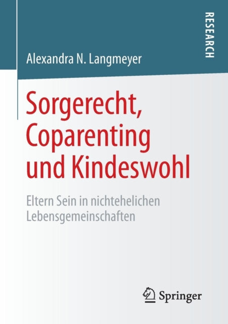 Sorgerecht, Coparenting und Kindeswohl: Eltern