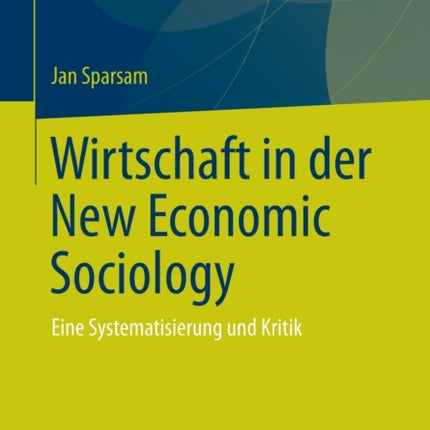 Wirtschaft in der New Economic Sociology: Eine
