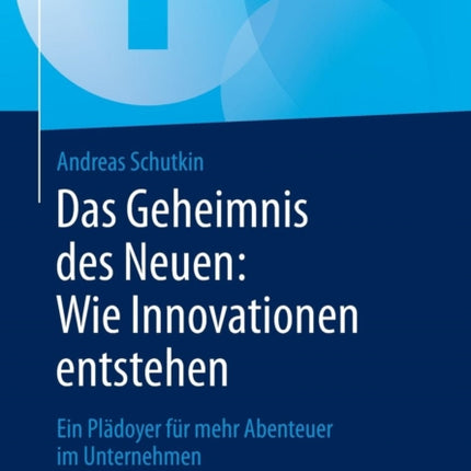Das Geheimnis des Neuen: Wie Innovationen
