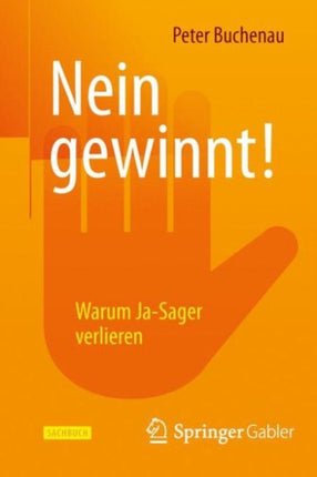 Nein gewinnt!: Warum Ja-Sager verlieren
