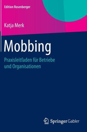 Mobbing: Praxisleitfaden für Betriebe und