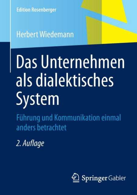 Das Unternehmen als dialektisches System: Führung