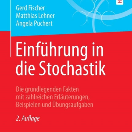 Einführung in die Stochastik: Die grundlegenden Fakten mit zahlreichen Erläuterungen, Beispielen und Übungsaufgaben