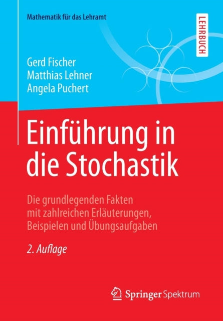 Einführung in die Stochastik: Die grundlegenden Fakten mit zahlreichen Erläuterungen, Beispielen und Übungsaufgaben