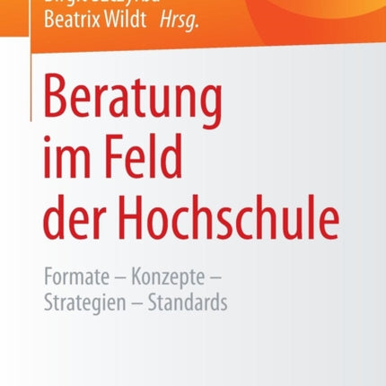 Beratung im Feld der Hochschule: Formate –