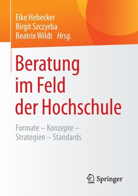 Beratung im Feld der Hochschule: Formate –