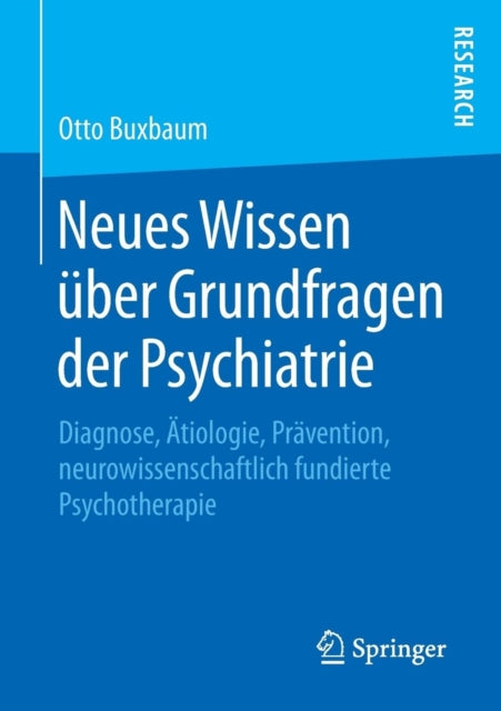 Neues Wissen über Grundfragen der Psychiatrie: