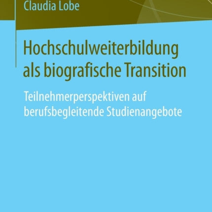Hochschulweiterbildung als biografische