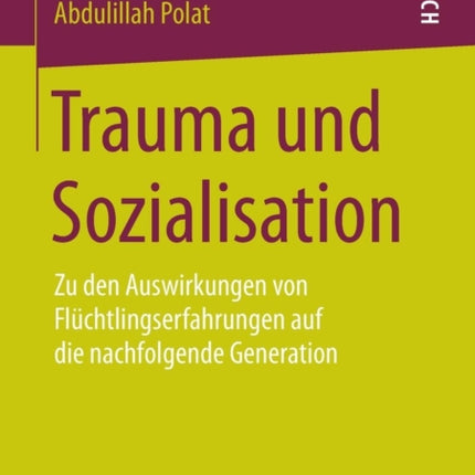 Trauma und Sozialisation: Zu den Auswirkungen von