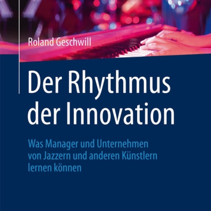 Der Rhythmus der Innovation: Was Manager und