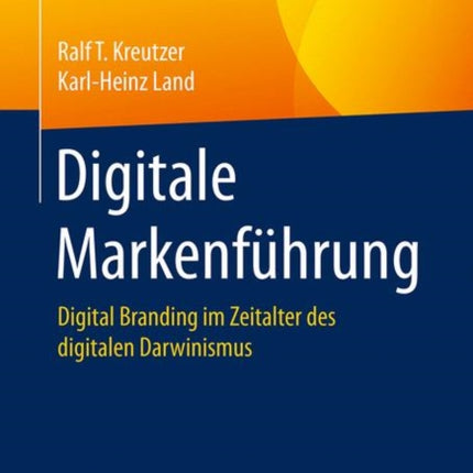 Digitale Markenführung: Digital Branding im Zeitalter des digitalen Darwinismus. Das Think!Book