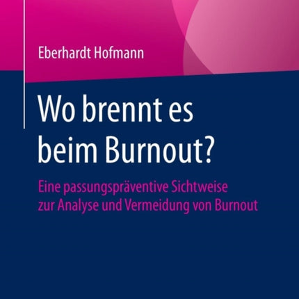 Wo brennt es beim Burnout?: Eine