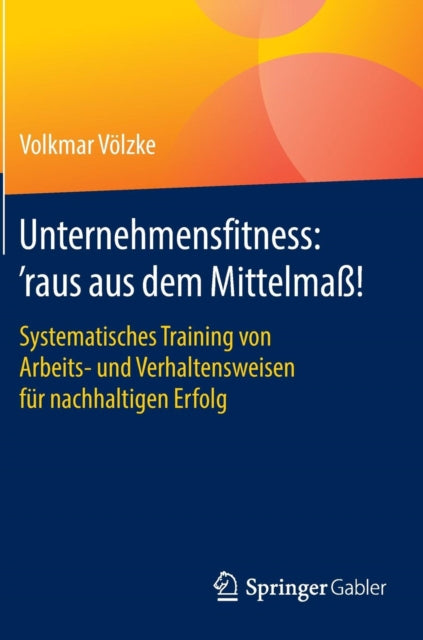 Unternehmensfitness: ‘raus aus dem Mittelmaß!: