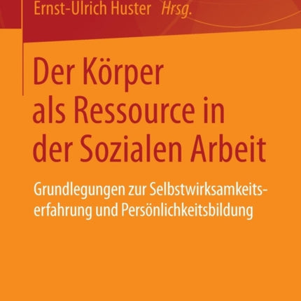 Der Körper als Ressource in der Sozialen Arbeit: