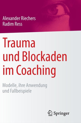 Trauma und Blockaden im Coaching: Modelle, ihre