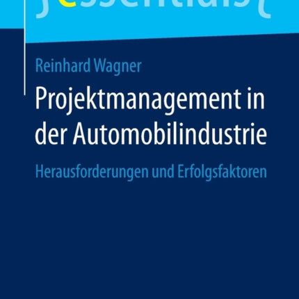 Projektmanagement in Der Automobilindustrie: