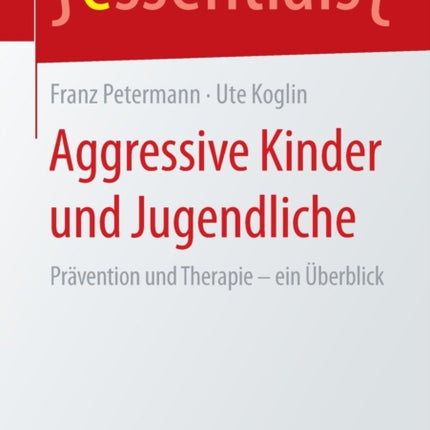 Aggressive Kinder und Jugendliche: Prävention und