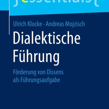 Dialektische Führung: Förderung von Dissens als