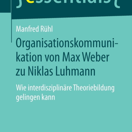 Organisationskommunikation von Max Weber zu