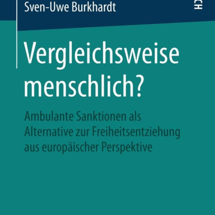 Vergleichsweise menschlich?: Ambulante Sanktionen