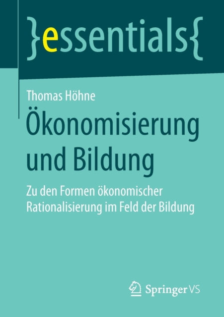 Ökonomisierung und Bildung: Zu den Formen