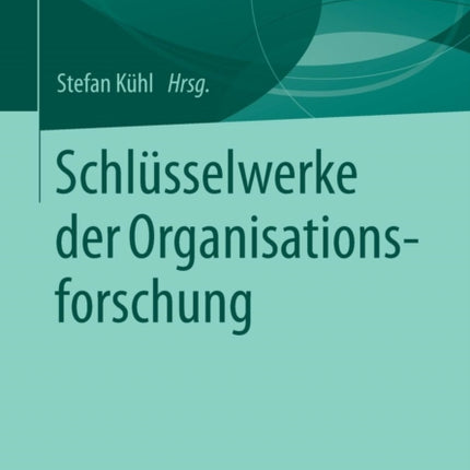 Schlüsselwerke der Organisationsforschung