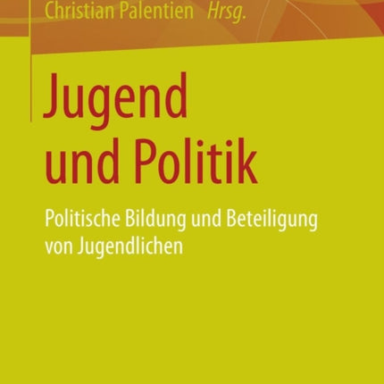 Jugend und Politik: Politische Bildung und