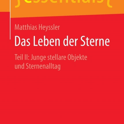 Das Leben Der Sterne: Teil II: Junge Stellare