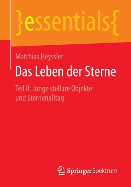 Das Leben Der Sterne: Teil II: Junge Stellare